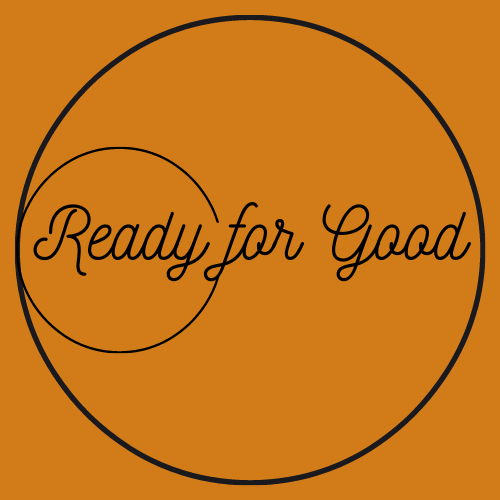 Ready for Good